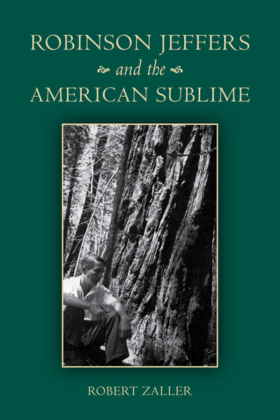 Cover of Robinson Jeffers and the American Sublime by Robert Zaller