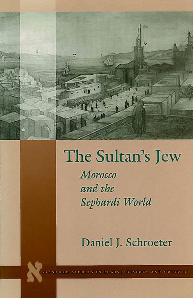 Cover of The Sultan’s Jew by Daniel J. Schroeter