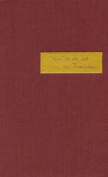 Cover of Time, Death, and the Feminine by Tina Chanter
