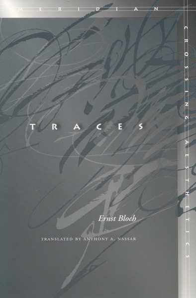 Cover of Traces by Ernst Bloch Translated by Anthony A. Nassar