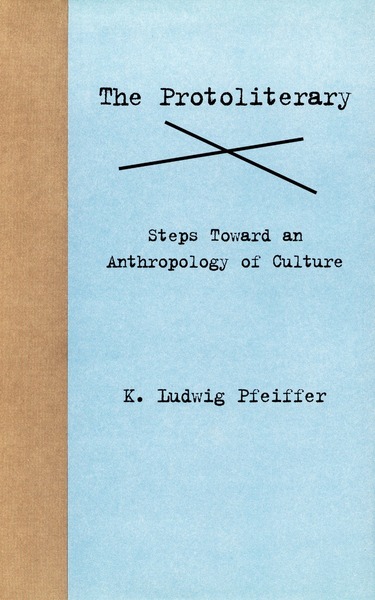 Cover of The Protoliterary by K. Ludwig Pfeiffer