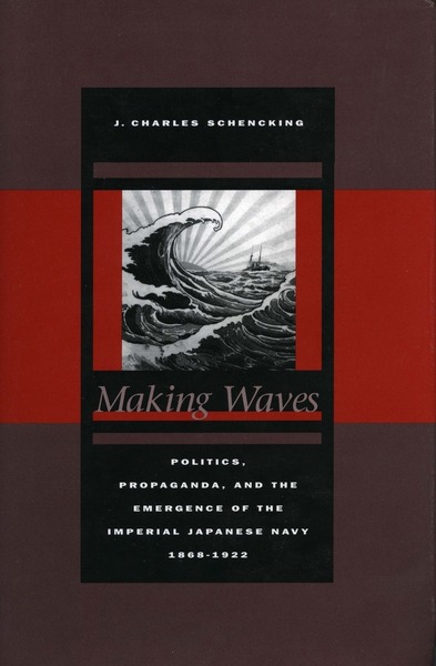 Cover of Making Waves by J. Charles Schencking