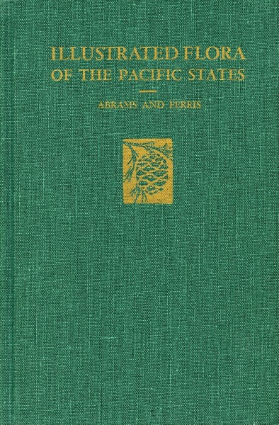 Cover of Illustrated Flora of the Pacific States by LeRoy Abrams and Roxana Stinchfield Ferris 