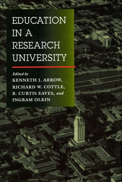 Cover of Education in a Research University by Edited by Kenneth J. Arrow, Richard W. Cottle, B. Curtis Eaves, and Ingram Olkin