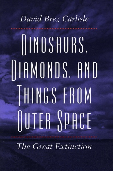 Cover of Dinosaurs, Diamonds, and Things from Outer Space by David Brez Carlisle