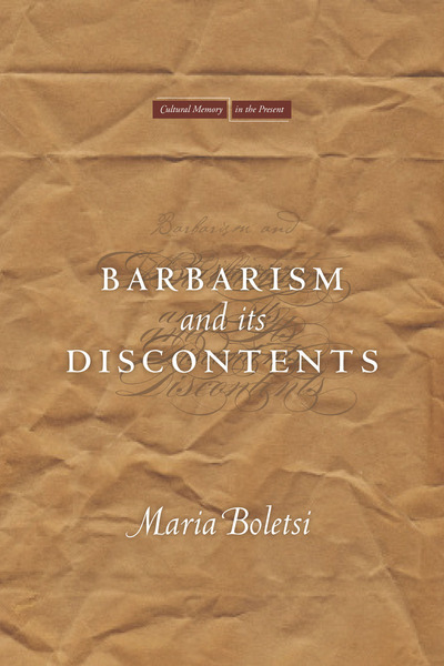 Cover of Barbarism and Its Discontents by Maria Boletsi