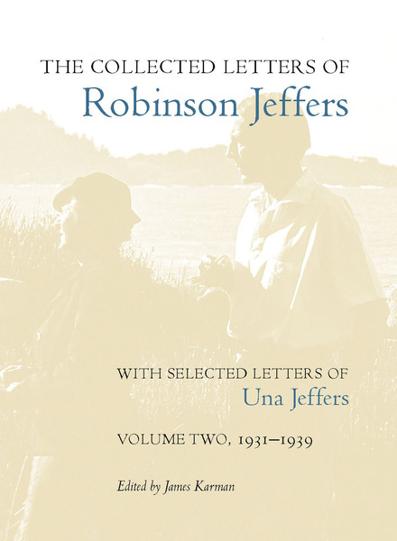 Cover of The Collected Letters of Robinson Jeffers, with Selected Letters of Una Jeffers by Edited by James Karman