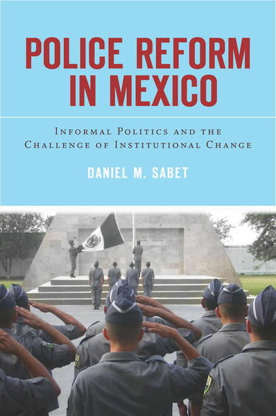 Cover of Police Reform in Mexico by Daniel M. Sabet