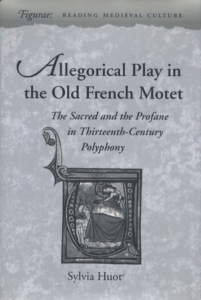 Cover of Allegorical Play in the Old French Motet by Sylvia Huot