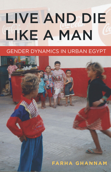 Cover of Live and Die Like a Man by Farha Ghannam
