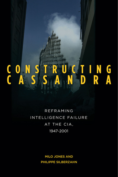 Cover of Constructing Cassandra by Milo Jones and Philippe Silberzahn