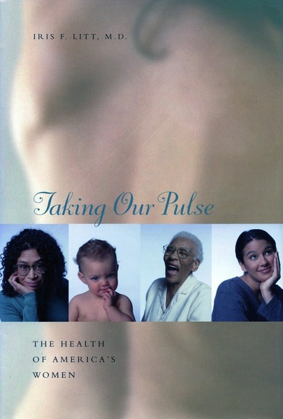 Cover of Taking Our Pulse by Iris F. Litt, M.D.