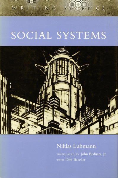 Cover of Social Systems by Niklas Luhmann Translated by John Bednarz, Jr. with Dirk Baecker