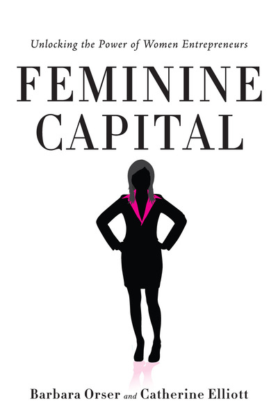 Cover of Feminine Capital by Barbara Orser and Catherine Elliott 