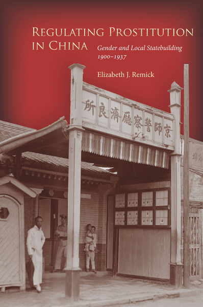Cover of Regulating Prostitution in China by Elizabeth J. Remick