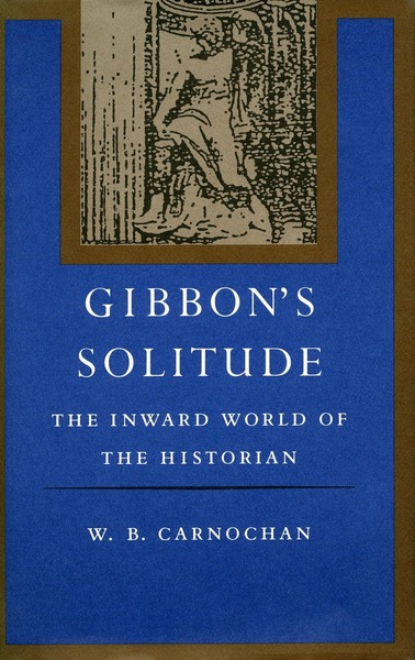 Cover of Gibbon’s Solitude by W. B. Carnochan