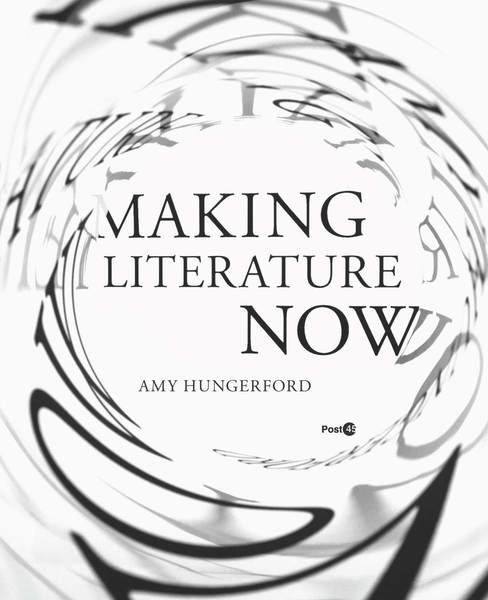 Cover of Making Literature Now by Amy Hungerford