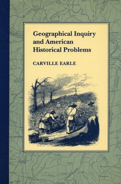 Cover of Geographical Inquiry and American Historical Problems by Carville Earle