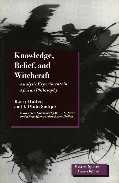 Cover of Knowledge, Belief, and Witchcraft by Barry Hallen and J. Olubi Sodipo Foreword by W. V. O. Quine Afterword by Barry Hallen
