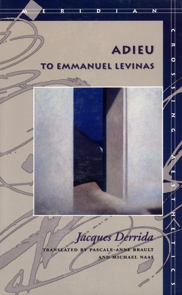Cover of Adieu to Emmanuel Levinas by Jacques Derrida Translated by Pascale-Anne Brault and Michael Naas