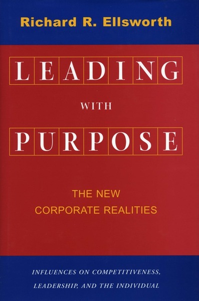 Cover of Leading with Purpose by Richard R. Ellsworth
