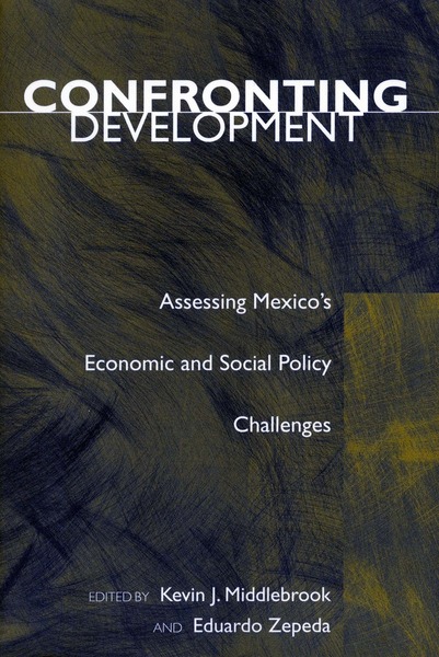 Cover of Confronting Development by Edited by Kevin J. Middlebrook and Eduardo Zepeda