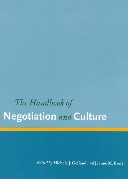 Cover of The Handbook of Negotiation and Culture by Edited by Michele J. Gelfand and Jeanne M. Brett