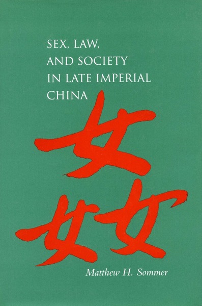 Cover of Sex, Law, and Society in Late Imperial China by Matthew H. Sommer