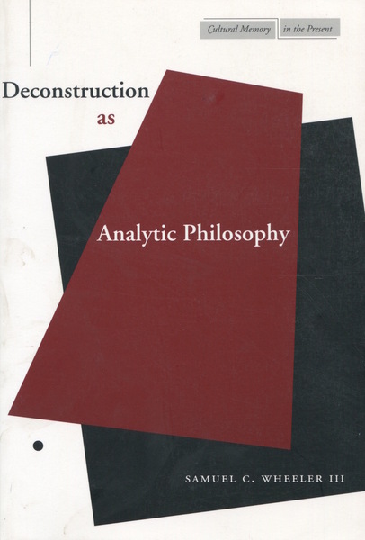 Cover of Deconstruction as Analytic Philosophy by Samuel C. Wheeler III