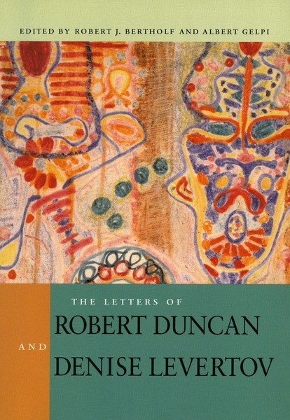 Cover of The Letters of Robert Duncan and Denise Levertov by Edited by Robert J. Bertholf and Albert Gelpi