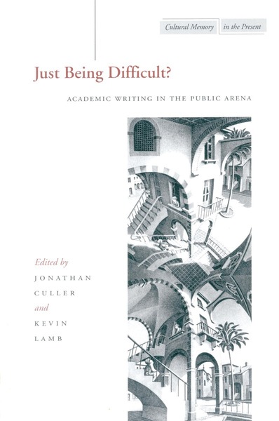 Cover of Just Being Difficult? by Edited by Jonathan Culler and Kevin Lamb