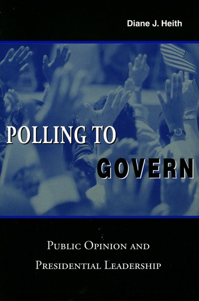 Cover of Polling to Govern by Diane J. Heith