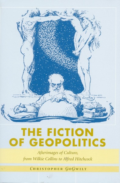 Cover of The Fiction of Geopolitics by Christopher GoGwilt