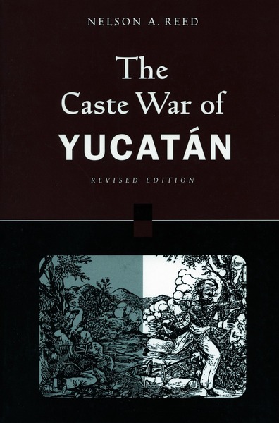 Cover of The Caste War of Yucatán by Nelson Reed