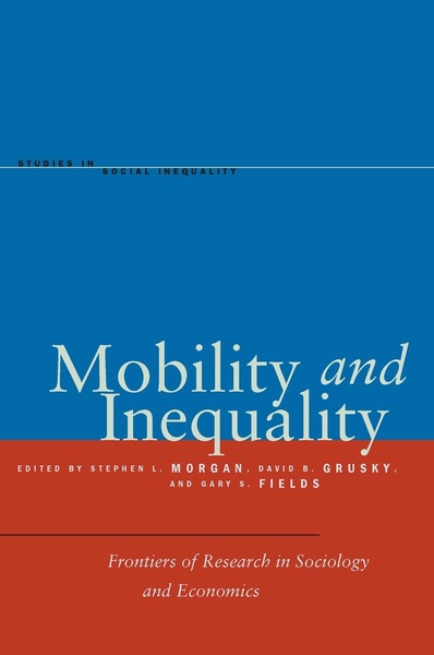 Cover of Mobility and Inequality by Edited by Stephen L. Morgan, David B. Grusky, and Gary S. Fields