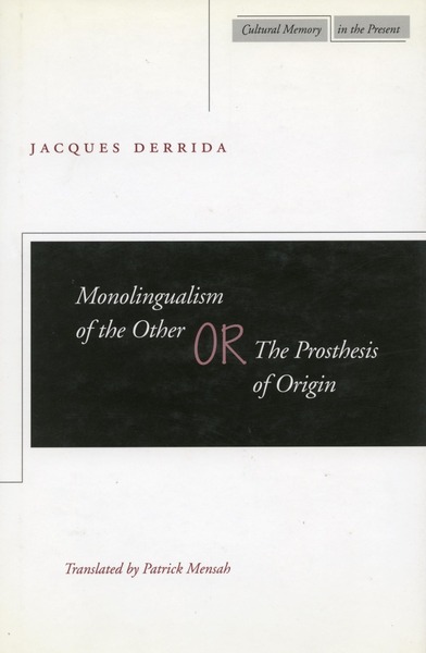 Cover of Monolingualism of the Other by Jacques Derrida Translated by Patrick Mensah