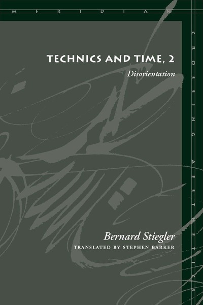 Cover of Technics and Time, 2 by Bernard Stiegler Translated by Stephen Barker