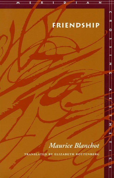 Cover of Friendship by Maurice Blanchot Translated by Elizabeth Rottenberg