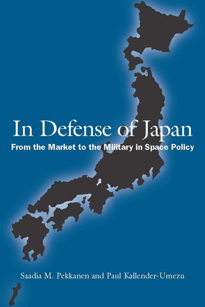 Cover of In Defense of Japan by Saadia M. Pekkanen and Paul Kallender-Umezu 