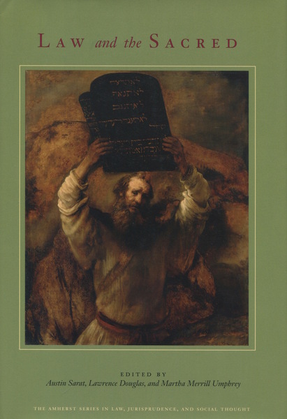 Cover of Law and the Sacred by Edited by Austin Sarat, Lawrence Douglas, and Martha Merrill Umphrey