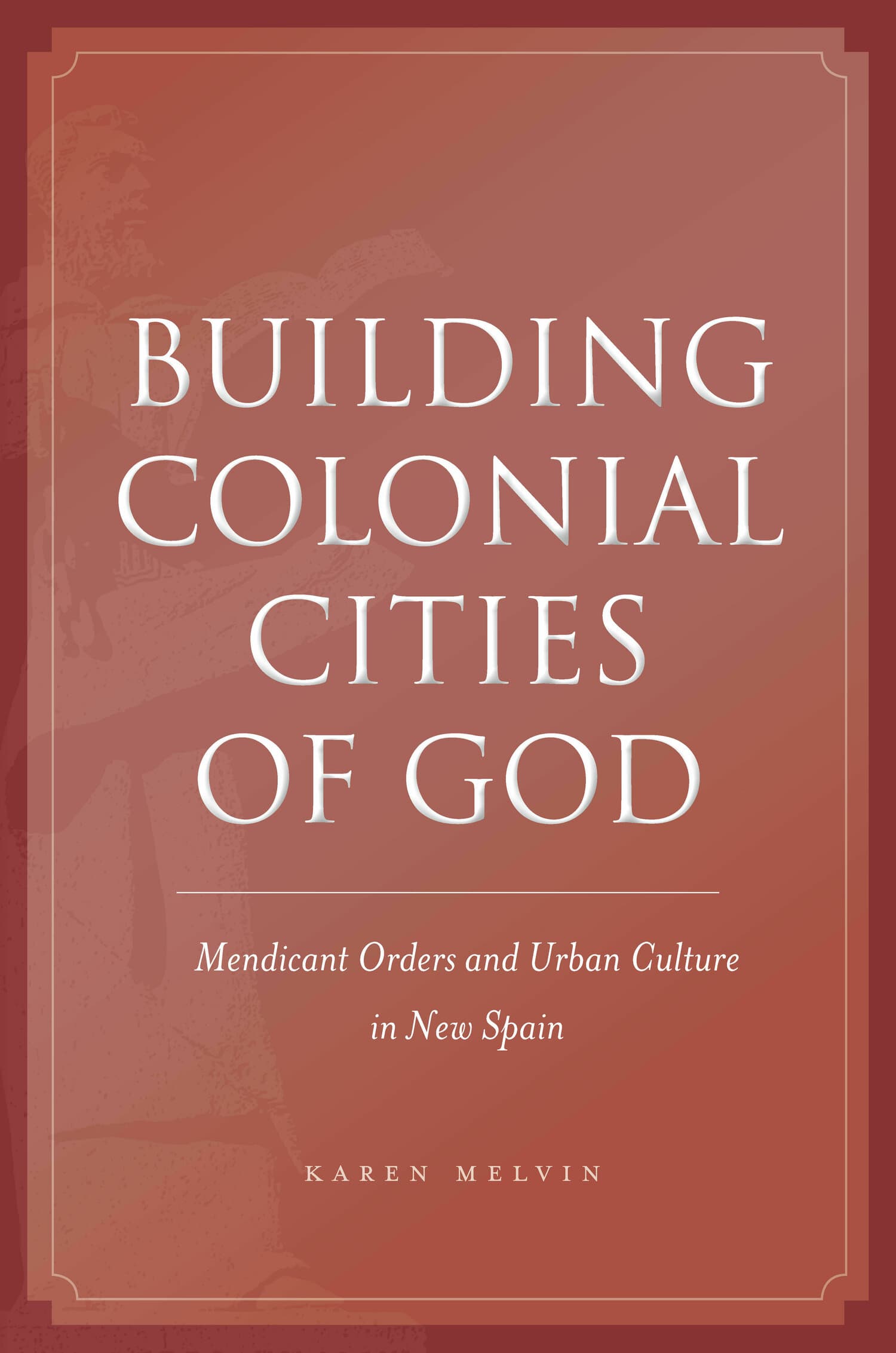 'Building Colonial Cities of God' Book Cover