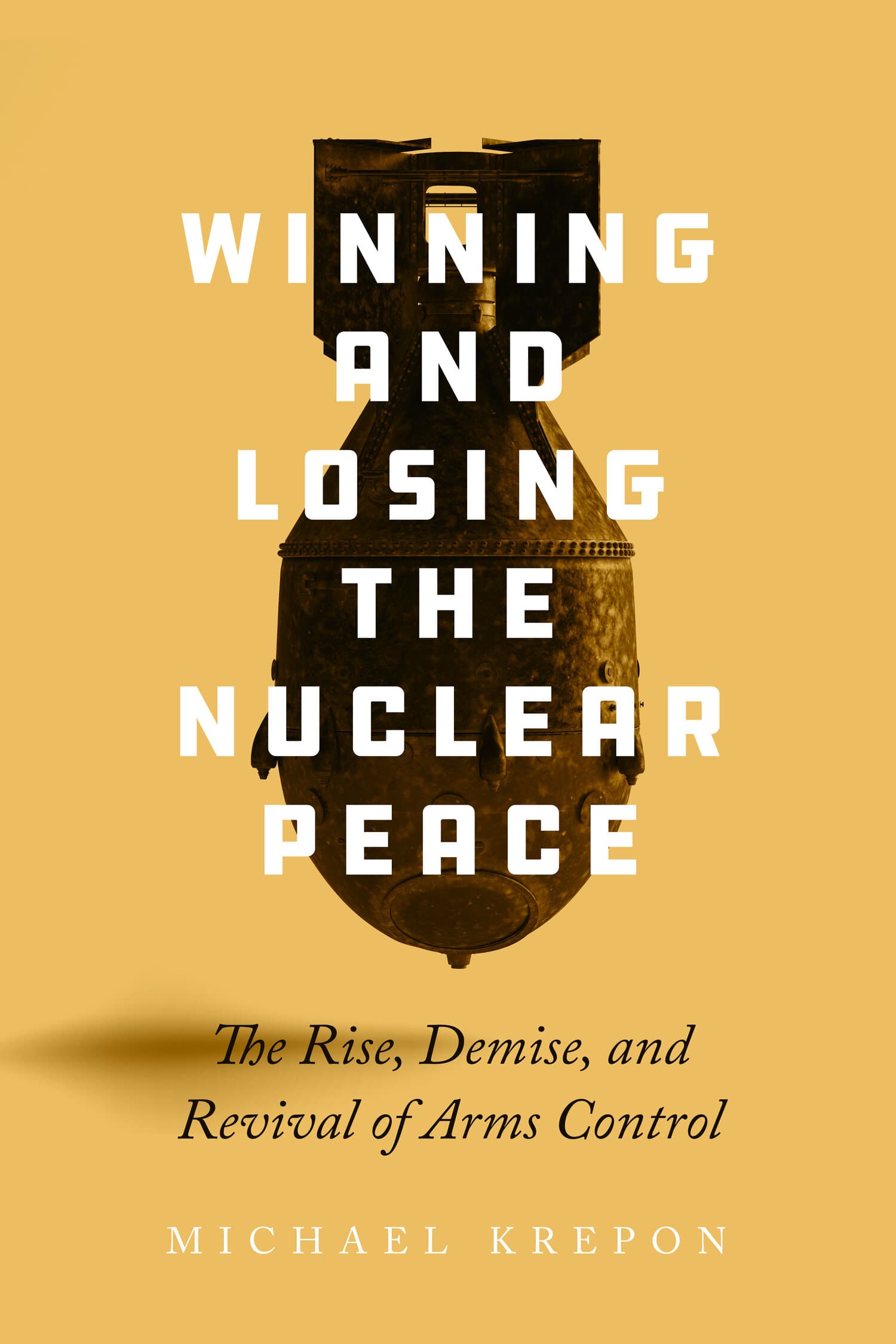 'Winning and Losing the Nuclear Peace' Book Cover