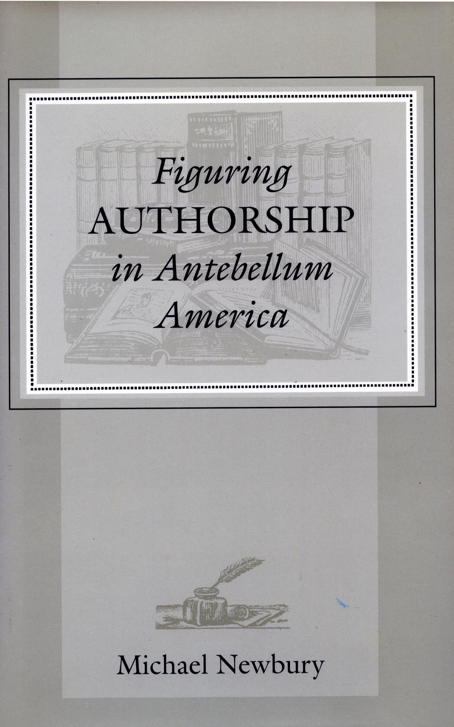 'Figuring Authorship in Antebellum America' Book Cover