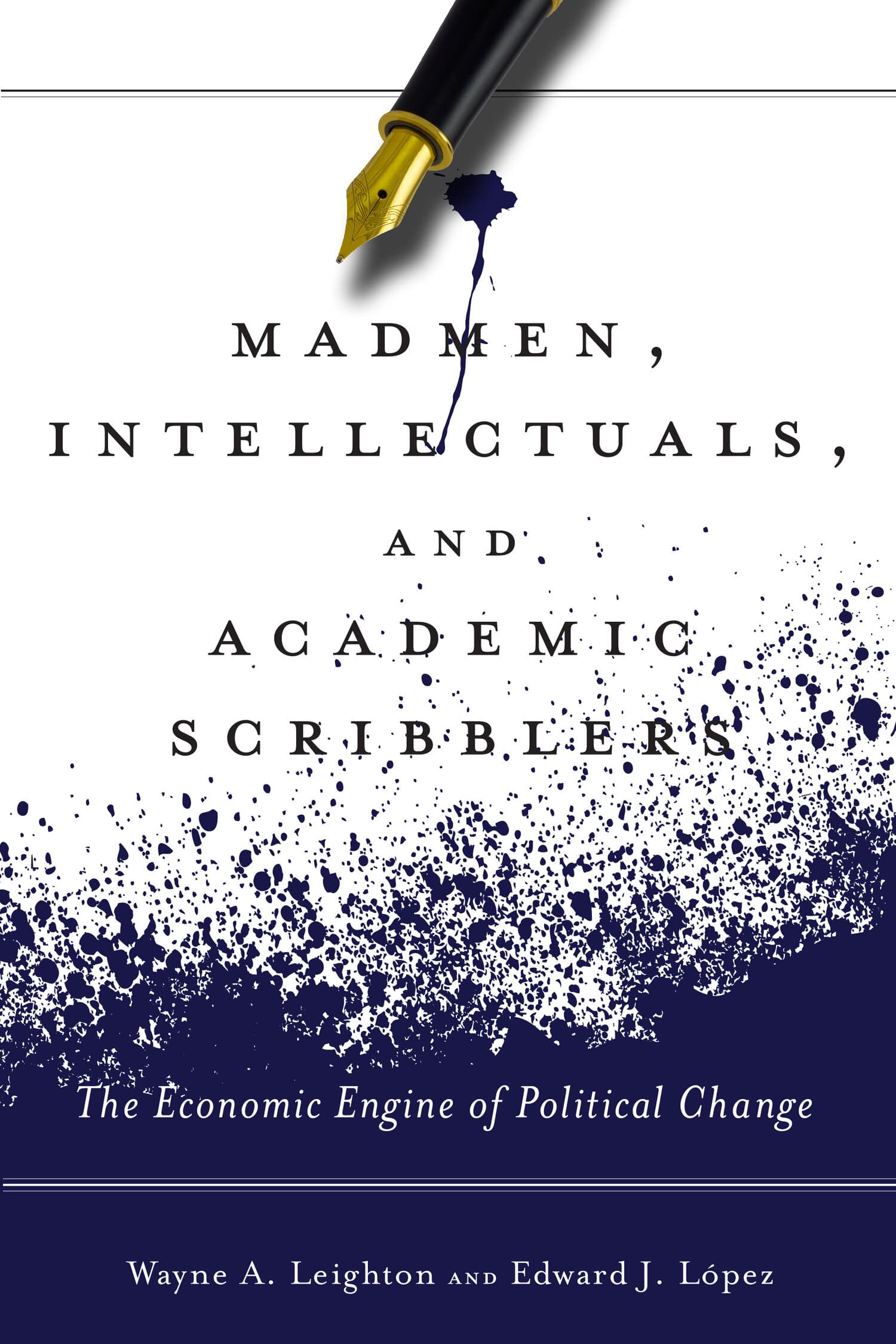 'Madmen, Intellectuals, and Academic Scribblers' Book Cover
