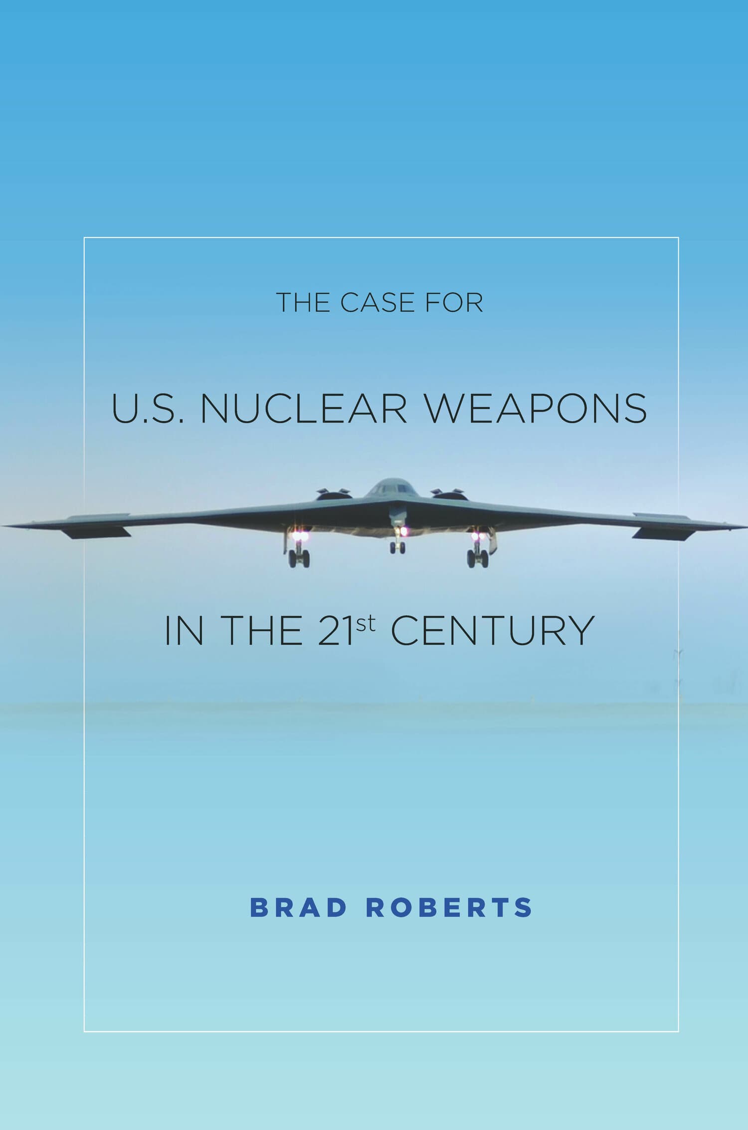 'The Case for U.S. Nuclear Weapons in the 21st Century' Book Cover