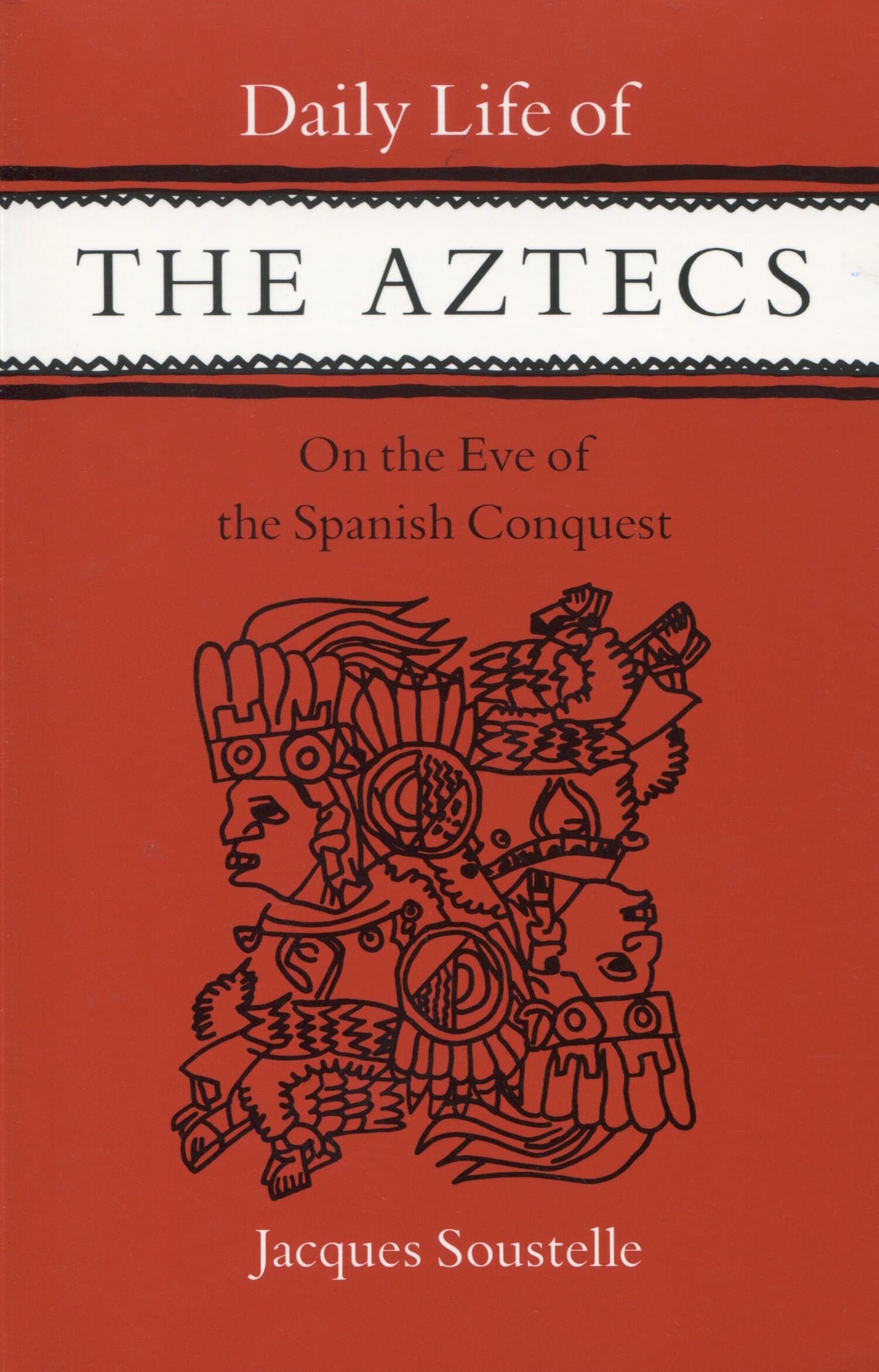 'Daily Life of the Aztecs on the Eve of the Spanish Conquest' Book Cover