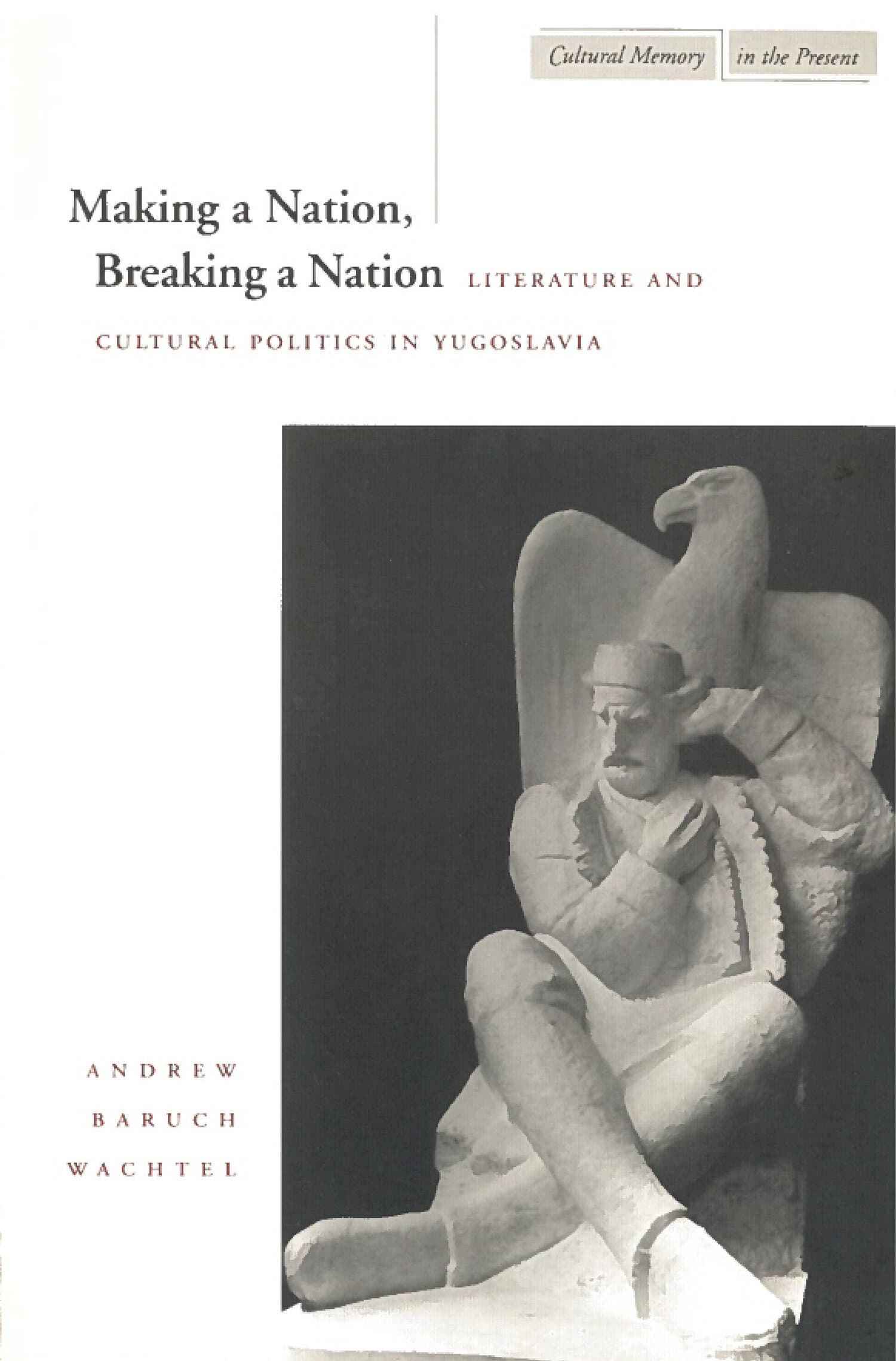 'Making a Nation, Breaking a Nation' Book Cover
